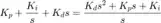 $$
K_p + \frac {K_i} {s} + K_d s = \frac{K_d s^2 + K_p s + K_i} {s}
$$