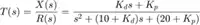 $$
T(s) = \frac{X(s)}{R(s)} = \frac{K_d s + K_p}{s^2 + (10 + K_d) s + (20 + K_p)}
$$