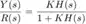 $$ \ frac {Y (s)} {R (s)} = \ frac {KH (s)} {1 + KH (s)} $$
